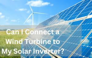 Can a Wind Turbine be connected to a solar inverter?